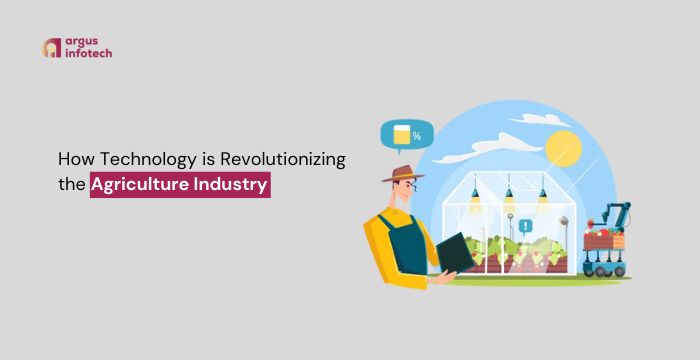 How Technology is Revolutionizing the Agriculture Industry