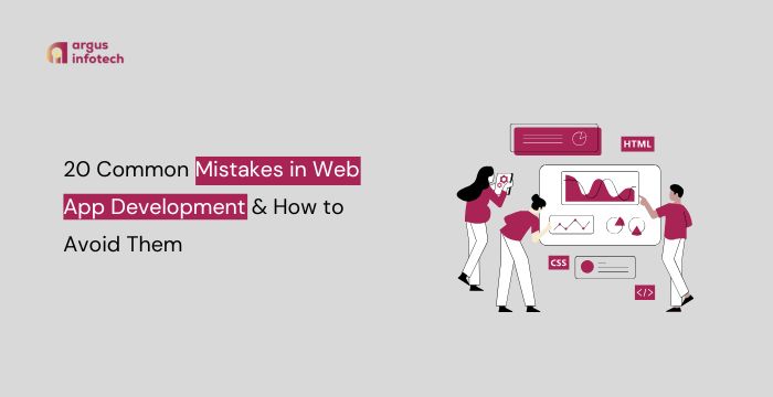 20 Common Mistakes in Web App Development & How to Avoid Them